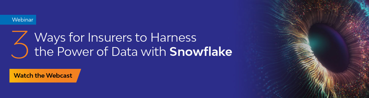 3 Ways for Insurers to Harness the Power of Data with Snowflake