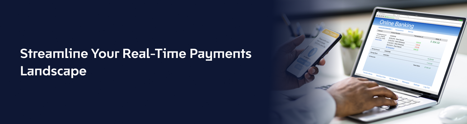 Streamline Your Real-Time Payments