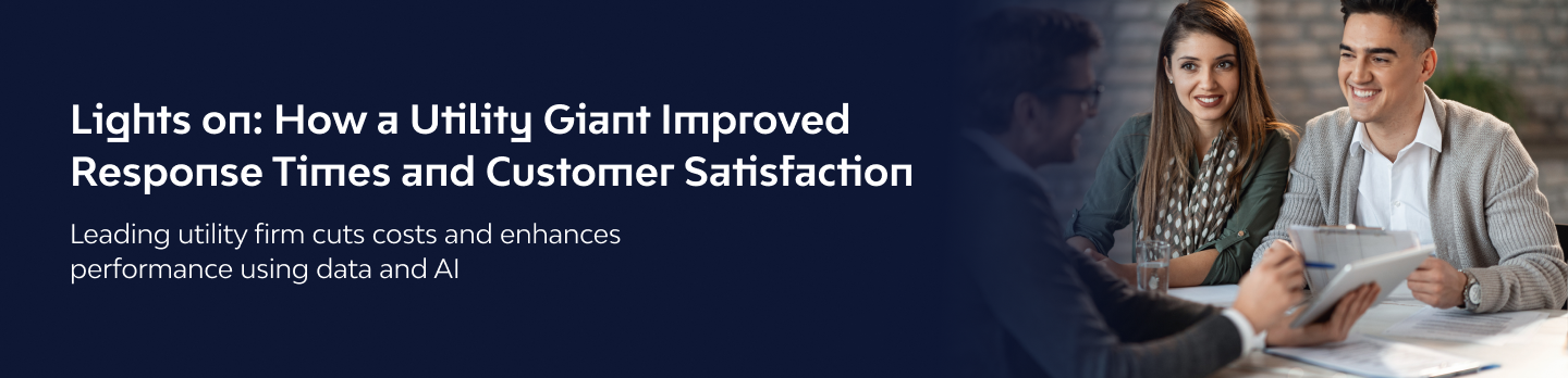 Lights on: How a Utility Giant Improved Response Times and Customer Satisfaction