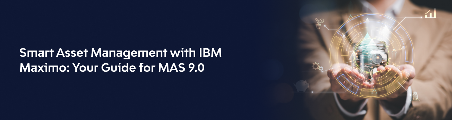 Smart Asset Management with IBM Maximo: Your Guide for MAS 9.0